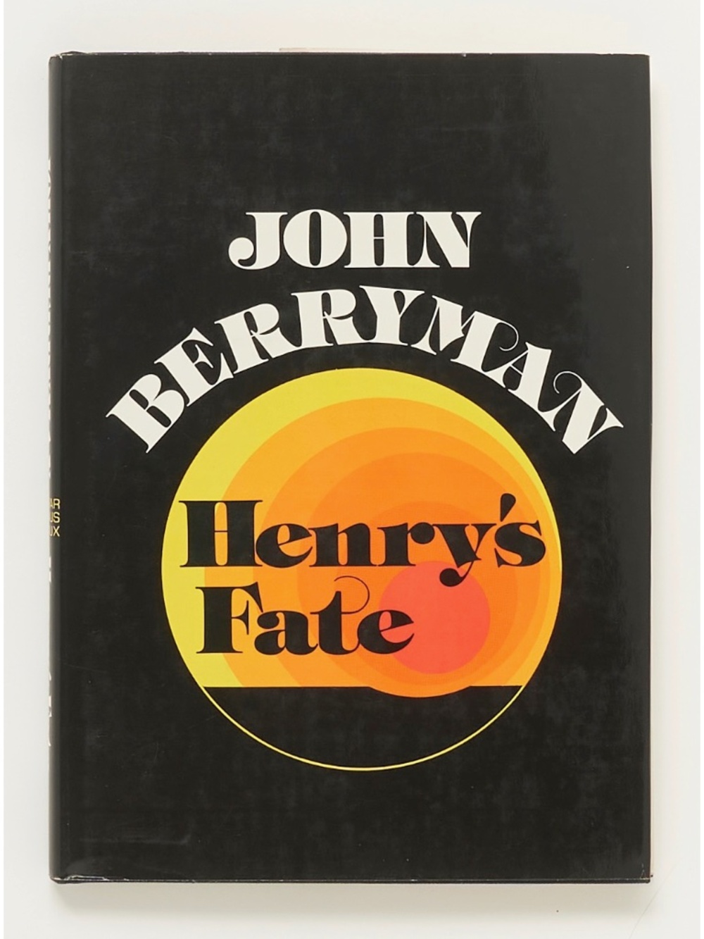 Henry's Fate: & Other Poems - John Berryman - Farrar, Straus & Giroux, 1977